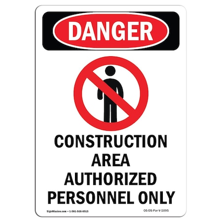 Signmission Safety Sign, OSHA Danger, 14" Height, Construction Area Authorized, Portrait OS-DS-D-1014-V-1095